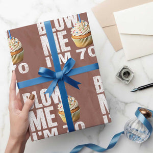 Funny 70th Birthday Wrapping Paper Roll Blow Me Im 70 Year Old Bday Gag Gift Saying TS10 Mocha Print Your Wear