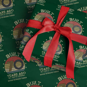 Funny 70th Birthday Wrapping Paper Roll Vintage Retro Built 70 Years Ago TS10 Green Print Your Wear