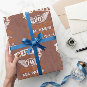 Funny 70th Birthday Wrapping Paper Roll Built 70 Years Ago All Parts Original And Most Still In Good Working Order TS11 Mocha Print Your Wear
