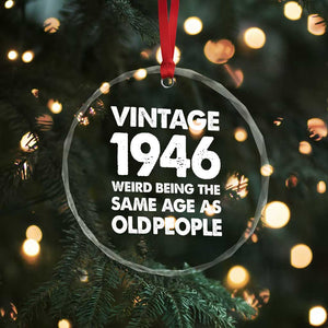 Funny 80th Birthday Crystal Glass Ornament Turning 80 Year Old Gifts Weird Being The Same Age As Old People TS10 Print Your Wear