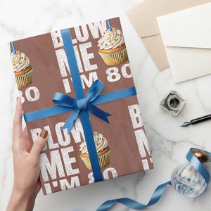 Funny 80th Birthday Wrapping Paper Roll Blow Me Im 80 Year Old Bday Gag Gift Saying TS10 Mocha Print Your Wear