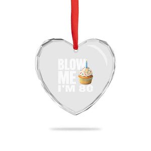 Funny 80th Birthday Heart Crystal Glass Ornament Blow Me Im 80 Year Old Bday Gag Gift Saying TS10 Print Your Wear