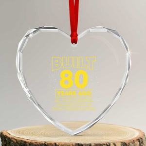 Funny 80th Birthday Heart Crystal Glass Ornament Galaxy Built 80 Years Ago Parts Original TS10 Transparent Glass 3'' Heart Print Your Wear