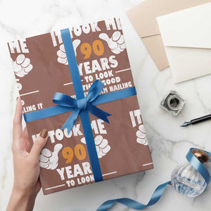 Funny 90th Birthday Wrapping Paper Roll It Took Me 90 Years To Look This Good TS10 Mocha Print Your Wear