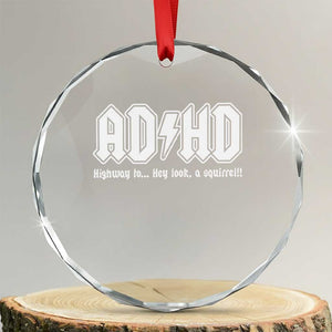 Funny ADHD Crystal Glass Ornament Hey Look a Squirrel Rocks Graphic TS10 Transparent Glass 3'' Circle Print Your Wear