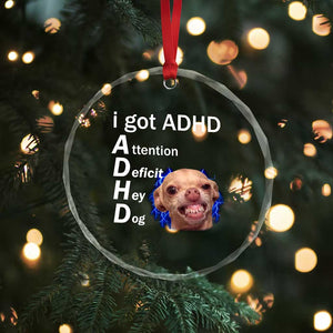 Funny ADHD Dog Meme Crystal Glass Ornament Attention Deficit Hey Dog Humor Lovers TS10 Print Your Wear