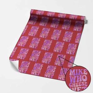 Funny Adult Humor Wrapping Paper Roll Mike Who Cheese Wet