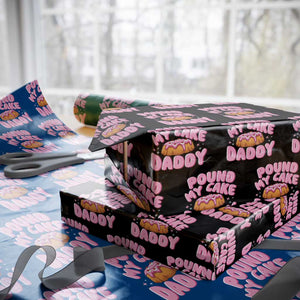 Funny Adult Humor Wrapping Paper Roll Pound My Cake Daddy TS12 Black Print Your Wear