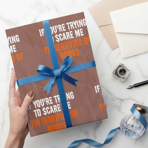 Funny Adult Humor Halloween Wrapping Paper Roll If You Are Trying To Scare Me I Am Terrified Of Boobs TS10 Mocha Print Your Wear