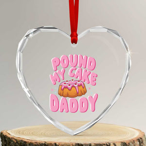 Funny Adult Humor Heart Crystal Glass Ornament Pound My Cake Daddy TS12 Transparent Glass 3'' Heart Print Your Wear