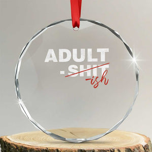 Funny Adultish 18th Birthday Crystal Glass Ornament Adult Shit 18 Years Old Joke TS11 Transparent Glass 3'' Circle Print Your Wear