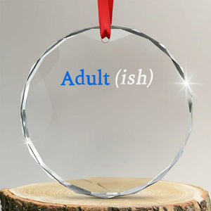 Funny Adultish Adult Sarcasm 18th Birthday Crystal Glass Ornament TS11 Transparent Glass 3'' Circle Print Your Wear