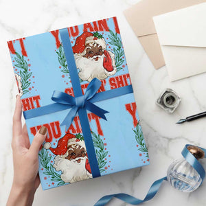 Funny African American Black Santa Christmas Wrapping Paper Roll You Aint Getting Shit Inappropriate Xmas TS11 Light Blue Print Your Wear