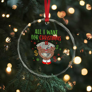 Funny All I Want For Xmas Is Money Crystal Glass Ornament Xmas Melanin Black African American Hands TS11 Print Your Wear