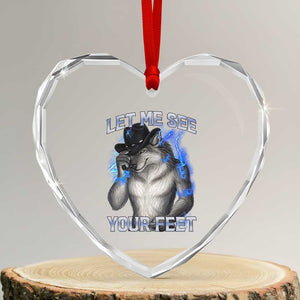 Funny Alpha Wolf Ironic Meme Heart Crystal Glass Ornament Let Me See Your Feet TS12 Transparent Glass 3'' Heart Print Your Wear