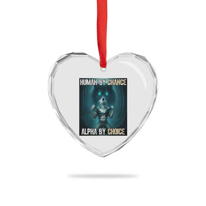 Funny Alpha Wolf Meme Heart Crystal Glass Ornament Human By Chance Alpha By Choice TS14 Print Your Wear