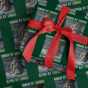 Funny Alpha Wolf Xmas Meme Wrapping Paper Roll Human By Chance Alpha By Choice TS14 Green Print Your Wear