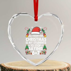 Funny Anti Six Seven Teacher Christmas Heart Crystal Glass Ornament My Students To Stop Saying 67 Santa Hat Candy Canes TS02 Transparent Glass 3'' Heart Print Your Wear