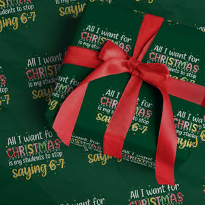 Funny Anti Six Seven Teacher Christmas Wrapping Paper Roll My Students To Stop Saying 67 Festive Lights TS02 Green Print Your Wear