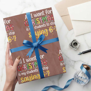Funny Anti Six Seven Teacher Christmas Wrapping Paper Roll My Students To Stop Saying 67 Festive Lights TS02 Mocha Print Your Wear