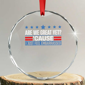 Funny Are We Great Yet Cause I Just Feel Embarrassed Crystal Glass Ornament Vintage Star TS11 Transparent Glass 3'' Circle Print Your Wear