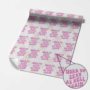 Funny Attitude Women Saying Wrapping Paper Roll I Woke Up Sexy As Hell Again TS12 Christmas Plaid Print Your Wear