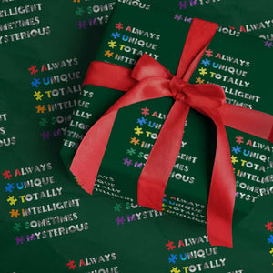 Funny Autism Awareness Wrapping Paper Roll Always Unique Totally Intelligent Sometimes Mysterious TS11 Green Print Your Wear