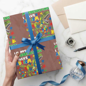 Funny Autism Awareness Dinosaur Wrapping Paper Roll I'm Not Misbehaving I Have Autism Please Be Understanding TS11 Mocha Print Your Wear