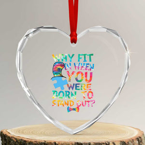 Funny Autism Awareness Heart Crystal Glass Ornament Why Fit In When You Were Born To Stand Out Puzzle TS11 Transparent Glass 3'' Heart Print Your Wear