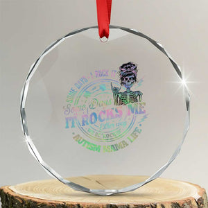 Funny Autism Mama Life Crystal Glass Ornament Some Days I Rock It Some Days It Rock Me Autism Awareness TS11 Transparent Glass 3'' Circle Print Your Wear