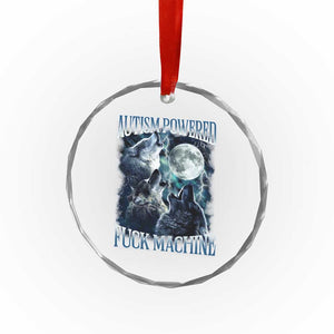 Funny Autism Powered Fuck Machine Crystal Glass Ornament Autism Quote Alpha Wolf TS11 Print Your Wear