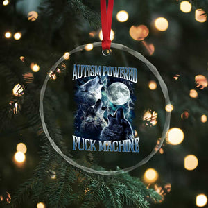 Funny Autism Powered Fuck Machine Crystal Glass Ornament Autism Quote Alpha Wolf TS11 Print Your Wear
