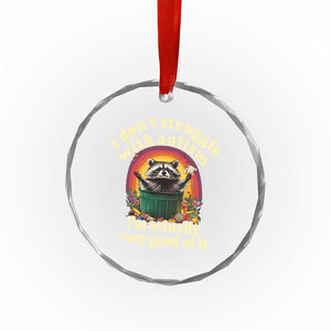 Funny Autistic Raccoon Meme Crystal Glass Ornament I Don't Struggle With Autism TS02 Print Your Wear
