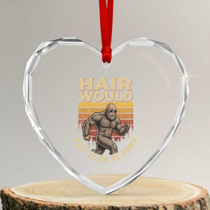 Funny Bald Bigfoot Heart Crystal Glass Ornament Hair Would Only Slow Me Down