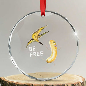 Funny Banana Striptease Be Free Graphic Crystal Glass Ornament TS12 Transparent Glass 3'' Circle Print Your Wear