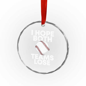 Funny Baseball Meme Crystal Glass Ornament I Just Hope Both Teams Lost TS10 Print Your Wear