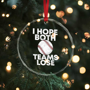 Funny Baseball Meme Crystal Glass Ornament I Just Hope Both Teams Lost TS10 Print Your Wear
