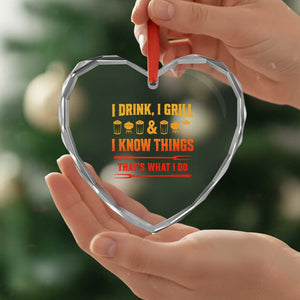 Funny BBQ Beer Lovers Heart Crystal Glass Ornament I Drink I Grill And I Know Things Bbq Barbecue Beer TS10 Print Your Wear