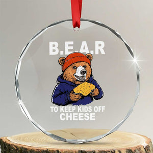 Funny Bear To Keep Kids Off Cheese Crystal Glass Ornament TS11 Transparent Glass 3'' Circle Print Your Wear