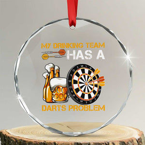 Funny Beer Drinking Darts Problem Crystal Glass Ornament Dart Player Team Gift TS12 Transparent Glass 3'' Circle Print Your Wear