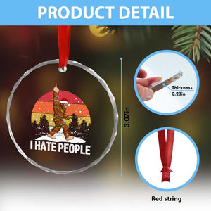 Funny Bigfoot Christmas Crystal Glass Ornament I Hate People TS14 Print Your Wear
