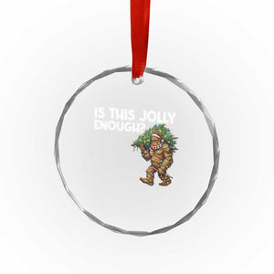 Funny Bigfoot Christmas Crystal Glass Ornament Is This Jolly Enough TS14 Print Your Wear