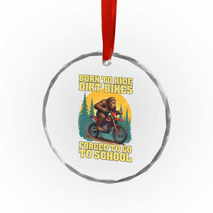 Funny Bigfoot Dirt Bike Crystal Glass Ornament Born To Ride Dirt Bikes Forced To Go To School TS14 Print Your Wear