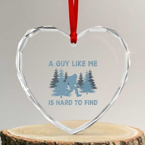 Funny Bigfoot Sasquatch Heart Crystal Glass Ornament A Guy Like Me Is Hard To Find Forest Silhouette TS02 Transparent Glass 3'' Heart Print Your Wear