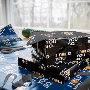 Funny Bitcoin Wrapping Paper Roll Bitcoin I Told You So Funny BTC Crypto Cryptocurrency Trader TS02 Black Print Your Wear