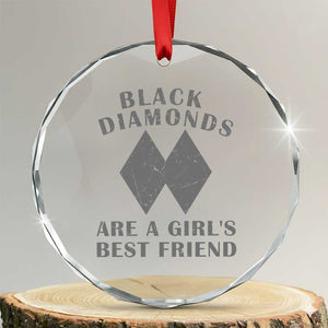 Funny Black Diamonds Are A Girls Best Friend Snow Skiing Crystal Glass Ornament TS11 Transparent Glass 3'' Circle Print Your Wear