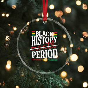Funny Black History Period Yesterday Today Tomorrow Crystal Glass Ornament Pride African TS11 Print Your Wear