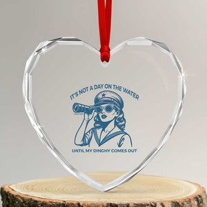 Funny Boat Captain Girl Heart Crystal Glass Ornament It Is Not A Day On The Lake Until My Dinghy Comes Out TS14 Transparent Glass 3'' Heart Print Your Wear