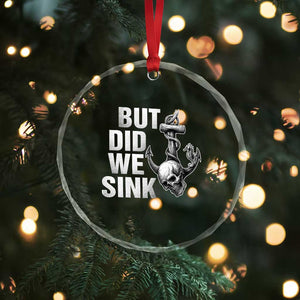 Funny Boating Crystal Glass Ornament But Did We Sink TS14 Print Your Wear