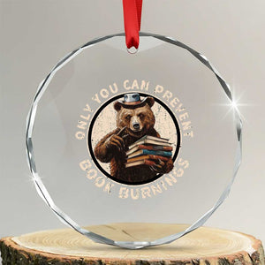 Funny Books Lover Bear Crystal Glass Ornament Only You Can Prevent Book Burnings TS02 Transparent Glass 3'' Circle Print Your Wear